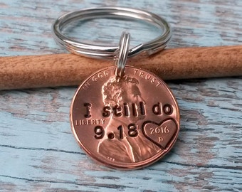 I Still Do Penny Keychain - 1 year anniversary gift, 7 year anniversary gift, Anniversary gift for Husband, Stamped Penny, Custom Penny