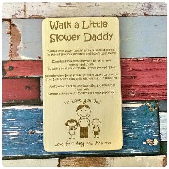Father #39 s Day Plaque Walk a Little Slower Poem Laser