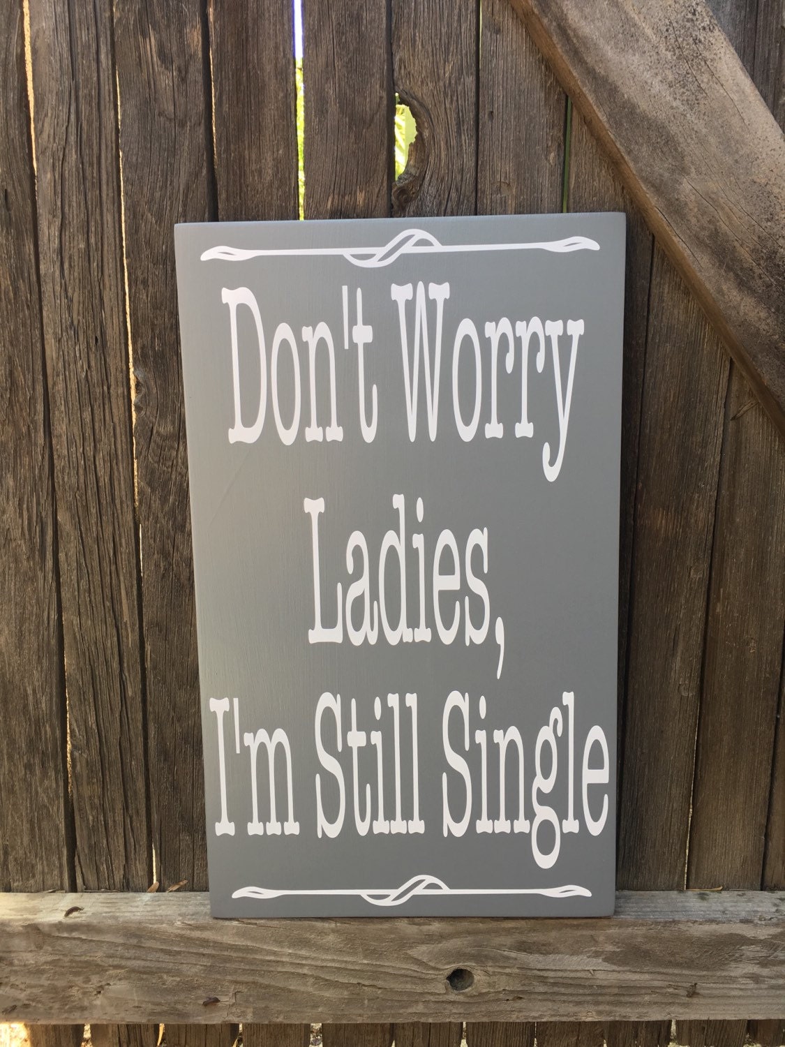 Don t Worry Ladies Im Still Single Wedding Sign Ring don-t-worry-ladies-im-still-single-wedding-sign-ring