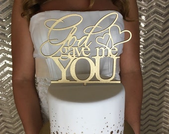 Wedding Cake Topper, God Gave Me You Cake Topper, Engagement Cake Topper, Bridal Shower Cake Topper, God Cake Topper, Glitter Cake Topper