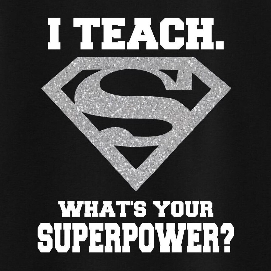 I Teach Whats Your Superpower Shirt/I Teach Whats Your