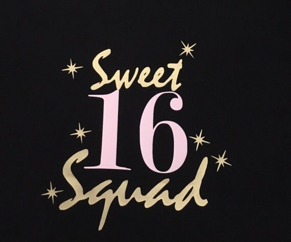 Sweet sixteen squad graphic print on a t-shirts / by ...