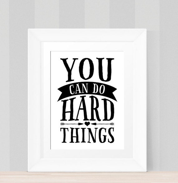 Inspirational Print You Can Do Hard Things Instant Download 