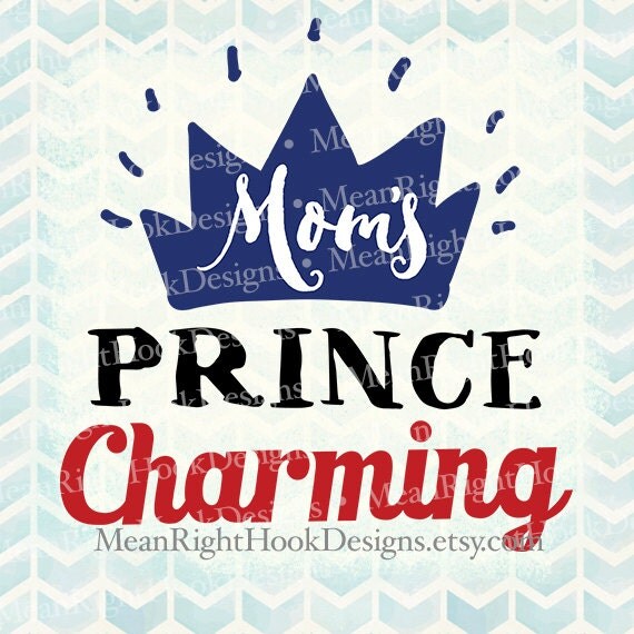 Moms Prince Charming svg Valentines Day by MeanRightHookDesigns