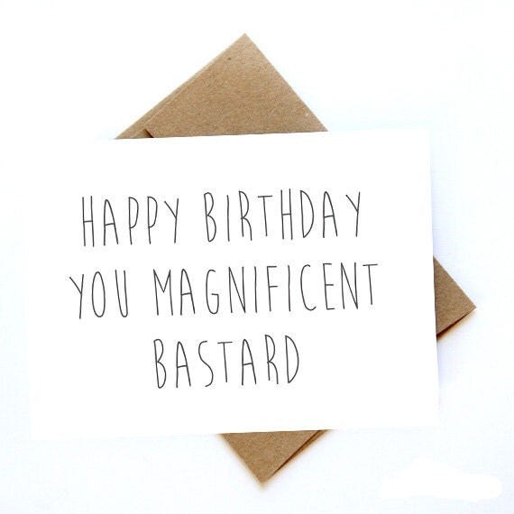 Items similar to Happy birthday you magnificent bastard card on Etsy