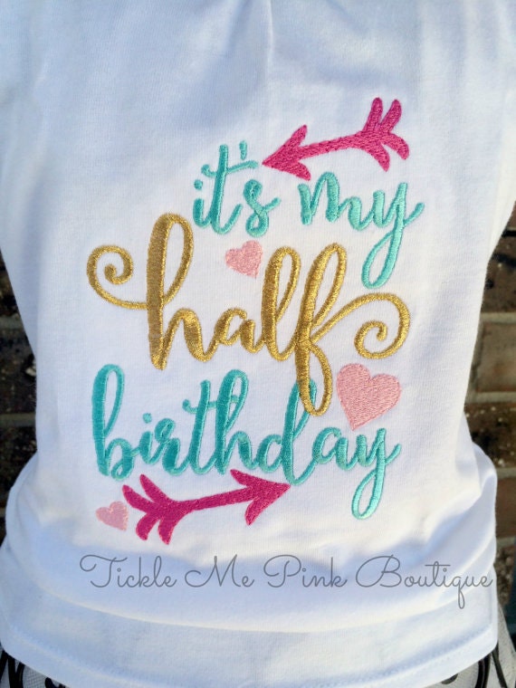 its my half birthday shirt