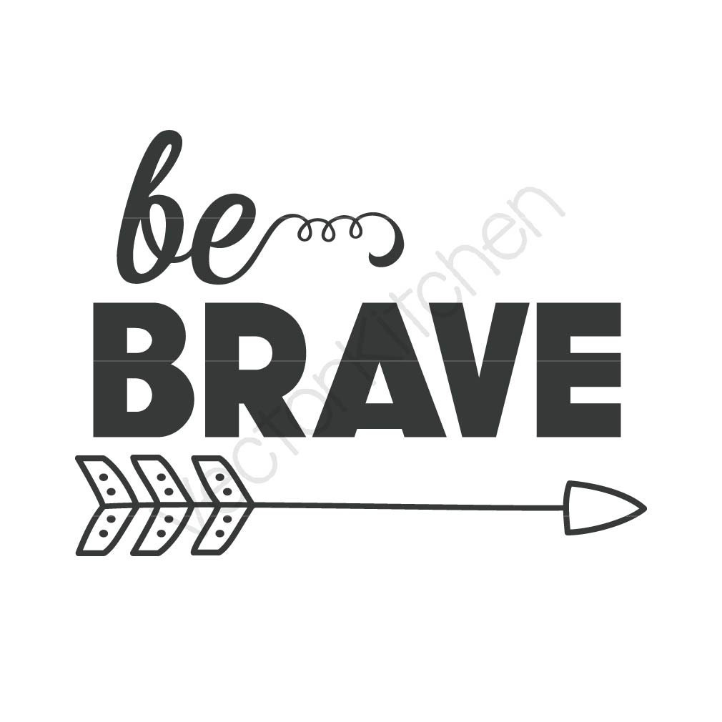 Be Brave Printable Poster Vector Template SVG EPS