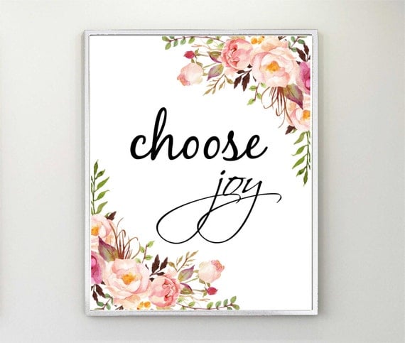 Choose Joy Choose Joy Printable Today I Choose Joy by MintCherries