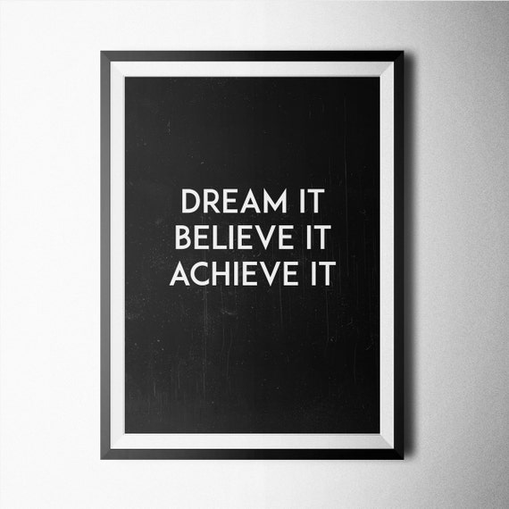 Dream it Believe it Achieve it Print poster wallart by Northshire