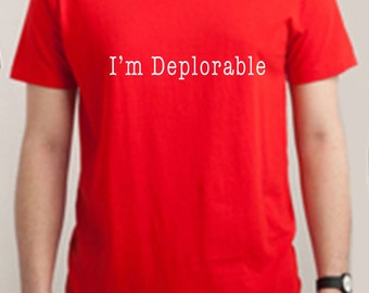 I'm Deplorable Tee Shirt