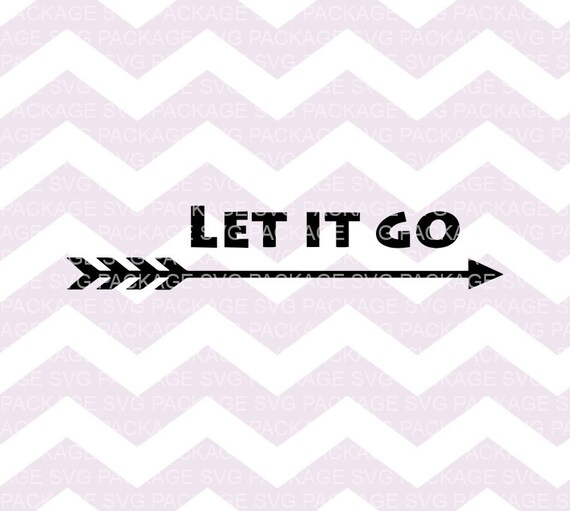 Download SVG File Let it Go SVG Cutting File Inspirational Quote