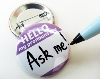 Button - Blank, Write-on, Dry Erase, "Hello My Pronouns Are" for LGBT, Queer, & Transgender Folk!