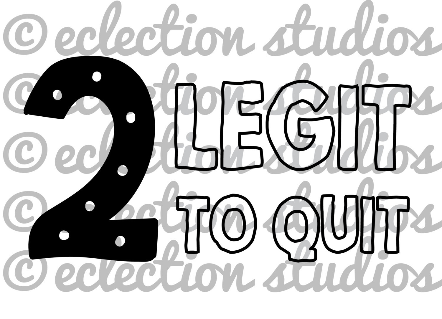 2 legit 2 quit sauce 2 legit 2 quit sauce