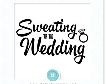 Free Free 92 Sweating For The Wedding Svg Free SVG PNG EPS DXF File