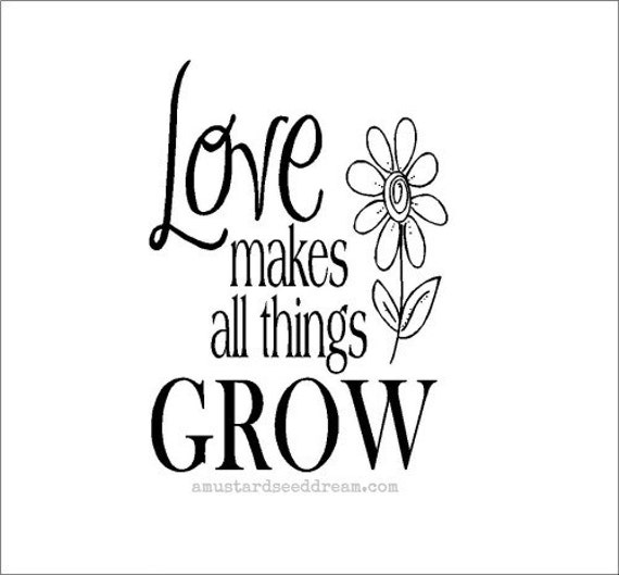 Love Makes All Things Grow Vinyl Wall Art Graphics