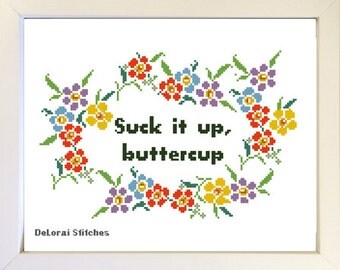 Suck it up buttercup. Funny cross stitch pattern. Motivational quote. Inspirational saying. Wall decor. Funny Office gift. Funny work gift.