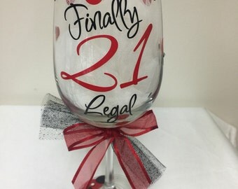 Finally Legal 21st Birthday wine glass