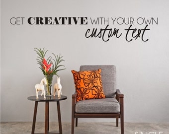 Custom Wall Decal Quote - Create Your Own!