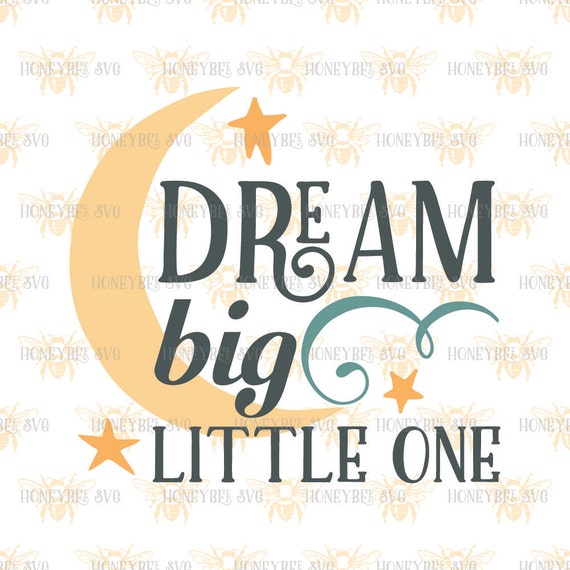 Download Dream Big Little One svg Nursery svg Nursery Decor by ...