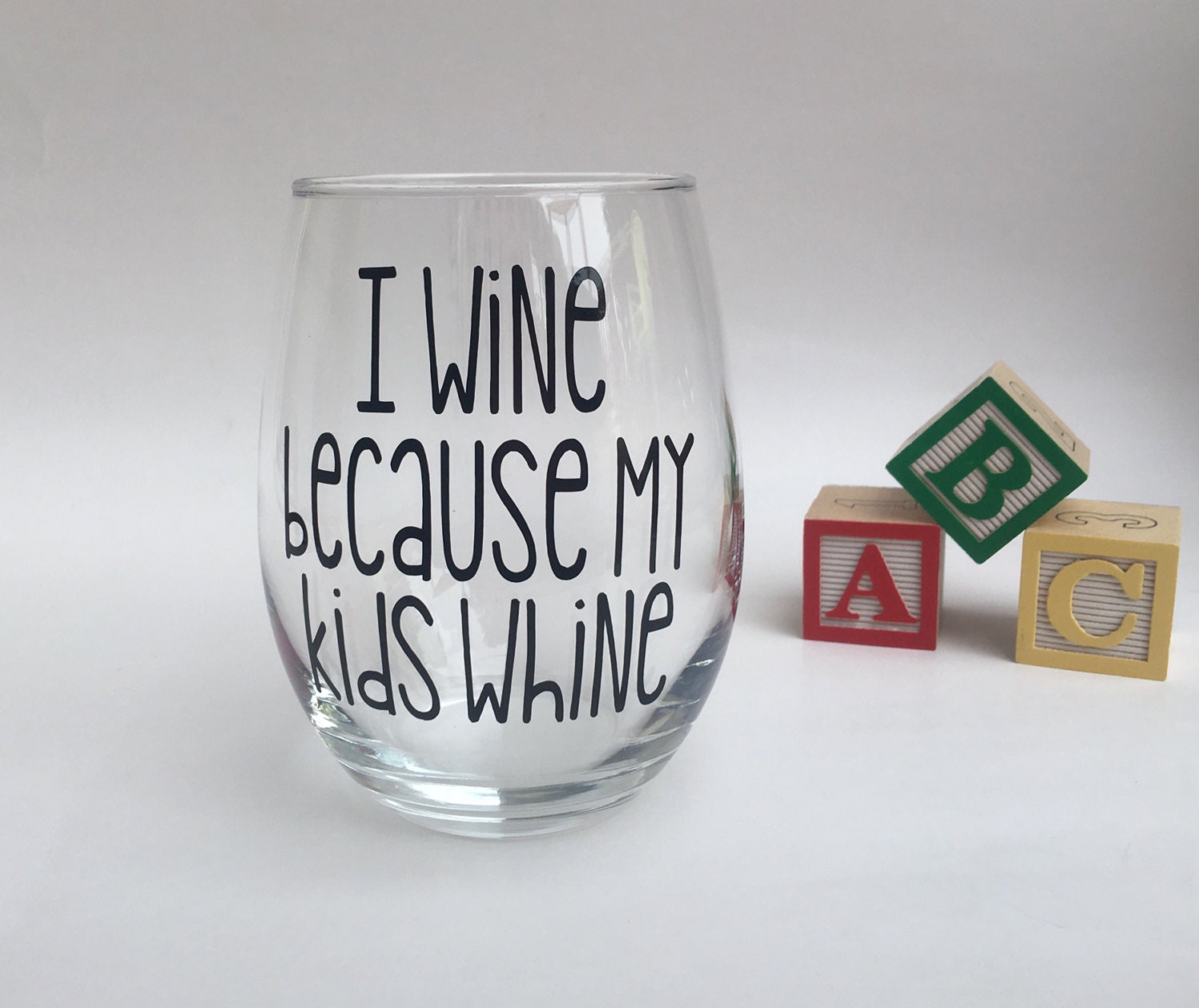 I Wine because my Kids Whine funny stemless wine glass Gift