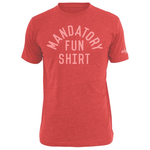 mandatory fun day shirt