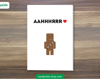 Digital Download - I Love You Card - Star Wars Card - Chewie - Chewbacca - Happy Birthday - Happy Anniversary - Valentines Card