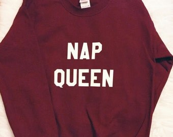 Nap Queen Sweatshirt Funny Cozy Lounging Pullover