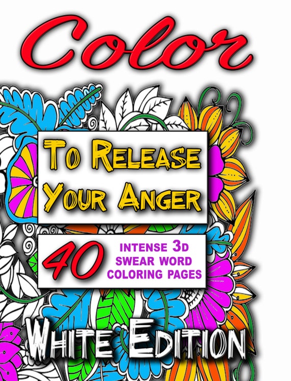 Color to Release Your Anger WHITE Edition Intense 3D Swear