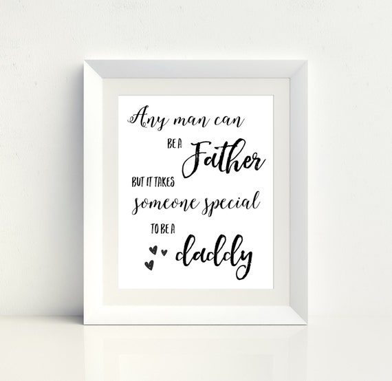 Father's Day Print Dad Gift Any Man Can Be A by ...