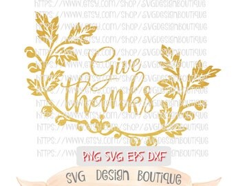 Thanksgiving Svg, Give Thanks Svg, Thanksgiving Svg File, Svg File Thanksgiving, Fall Cutting Files, dxf, Font Svg, Holiday Cutting File