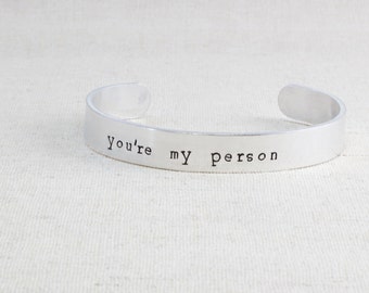 You're my person bracelet, Youre my person bracelet cuff, Aluminum cuff, You're my person jewelry, Best friend gift, Christmas gift, Xmas