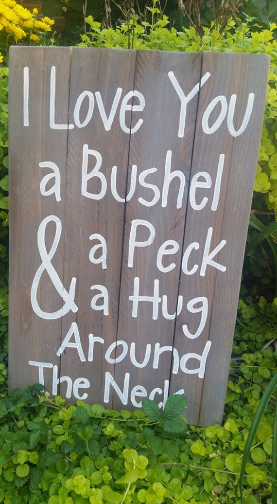 I Love You a Bushel and a Peck sign Perfectly will