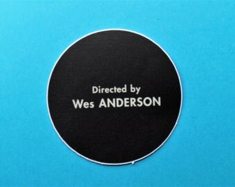 SALE 52mm 'Directed by Wes Anderson' Sticker, Waterproof Sticker