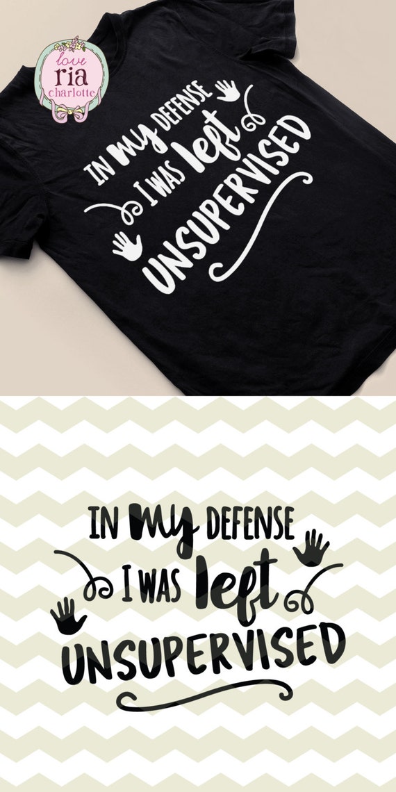 Download In my defense I was left unsupervised fun kids baby quote