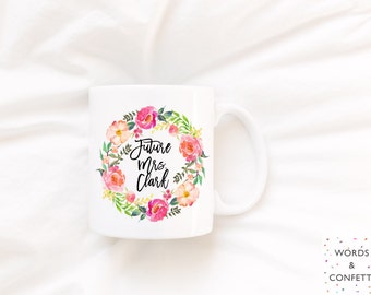 Future Mrs Mug, Future Mrs Coffee Mug, Bridal Shower Gift, Engagement Gifts For Her, Engaged Mug, Bride To Be Gift, Custom, Personalized