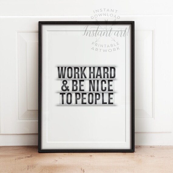 Work hard be nice PRINTABLE inspirational quote by TheCrownPrints