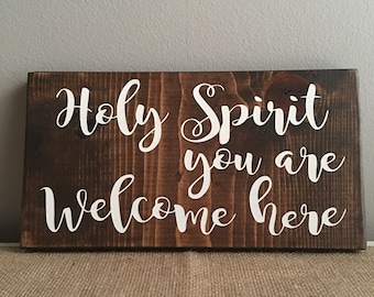 Holy Spirit you are welcome here - scripture art-scripture signs - wood signs-christian wall art