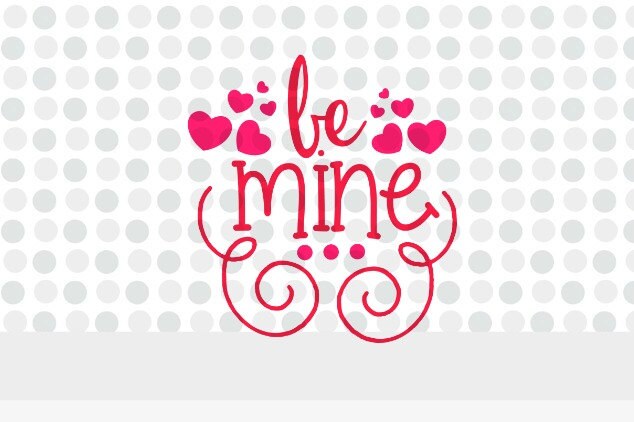 Download Be Mine Valentine's Day svg SVG Vinyl cutting file