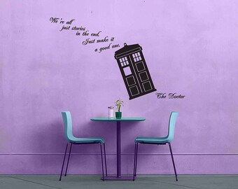 Doctor Who Quote - We're All Just Stories in the End - No 1 - Removable Vinyl Wall Decal Sticker