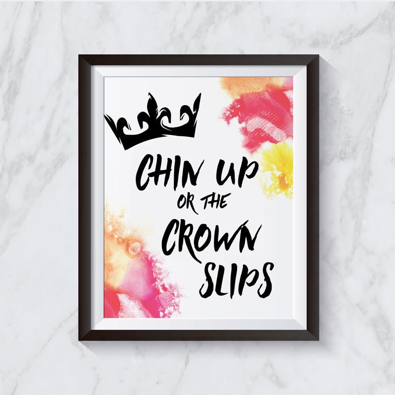 Printable Poster Chin Up or the Crown Slips