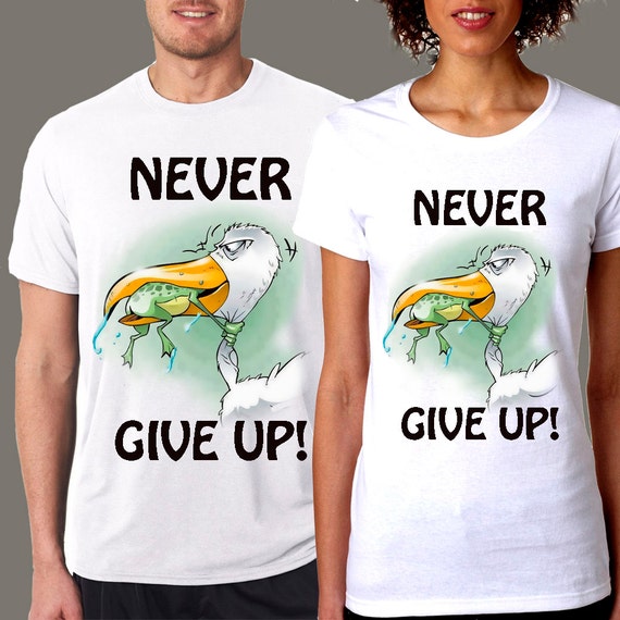 shirt never give up