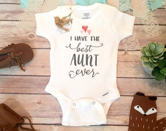 Aunt Onesie®, Unique Baby Gift, Unisex Baby Clothes,Aunt Gift,Aunt Baby Bodysuit,I Have The Best Aunt Ever, Auntie Onesie,Cute Baby Bodysuit