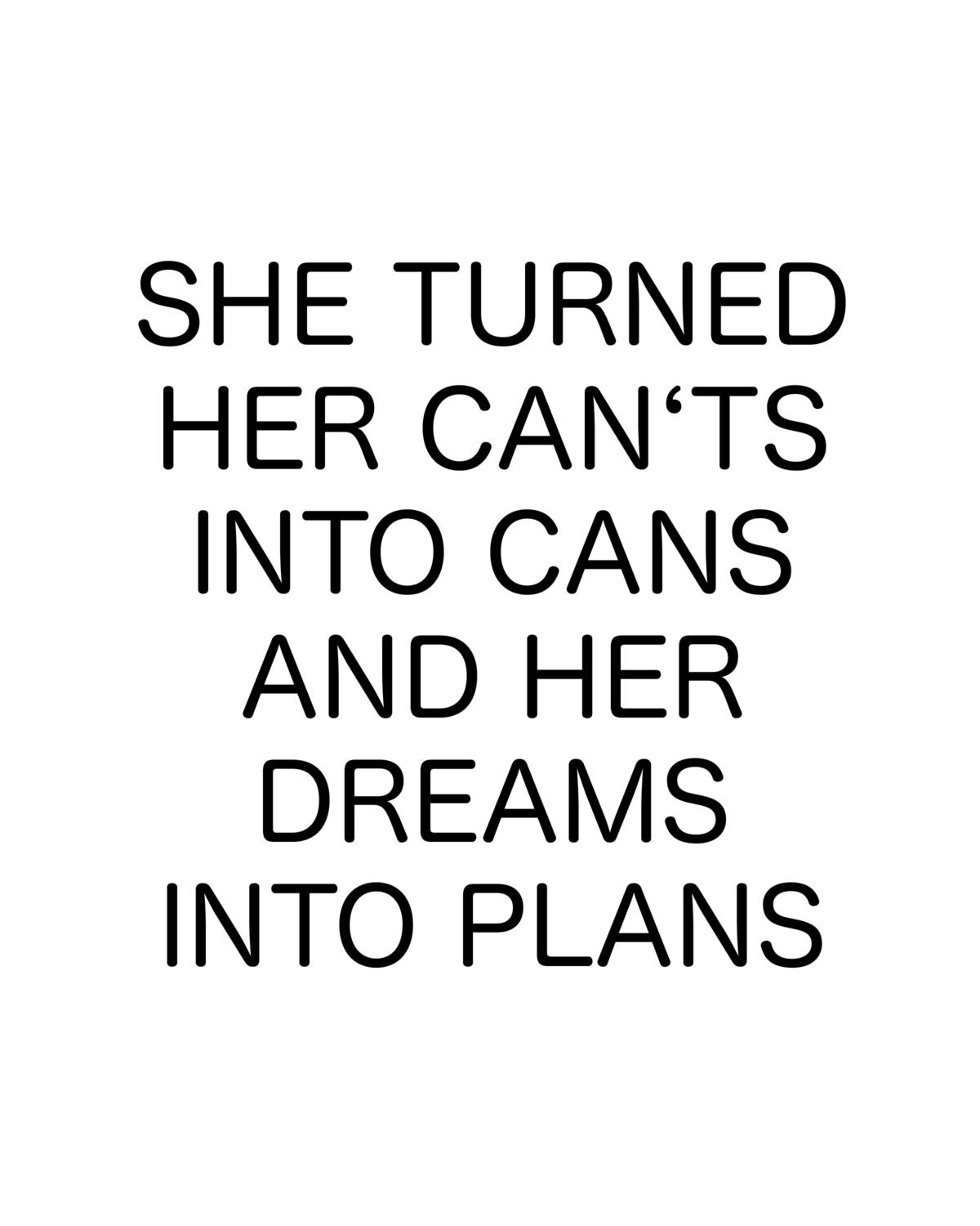 She Turned Her Can'ts Into Cans And Her Dreams by CoralHeartShop