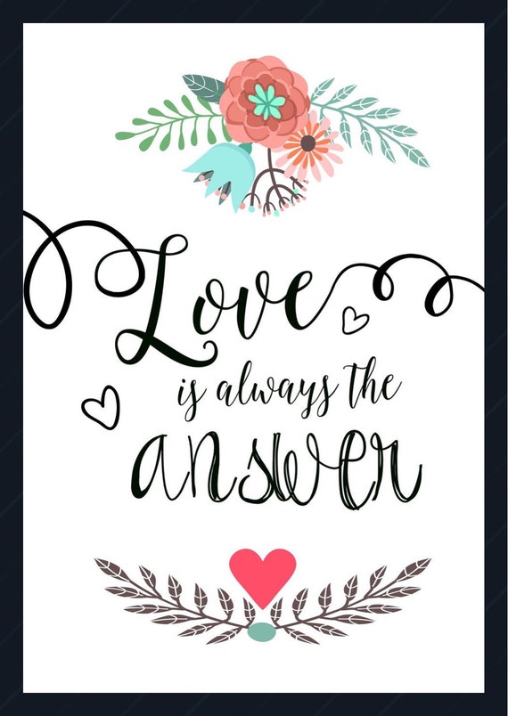 Love Is Always The Answer Quote Instant Download Printable