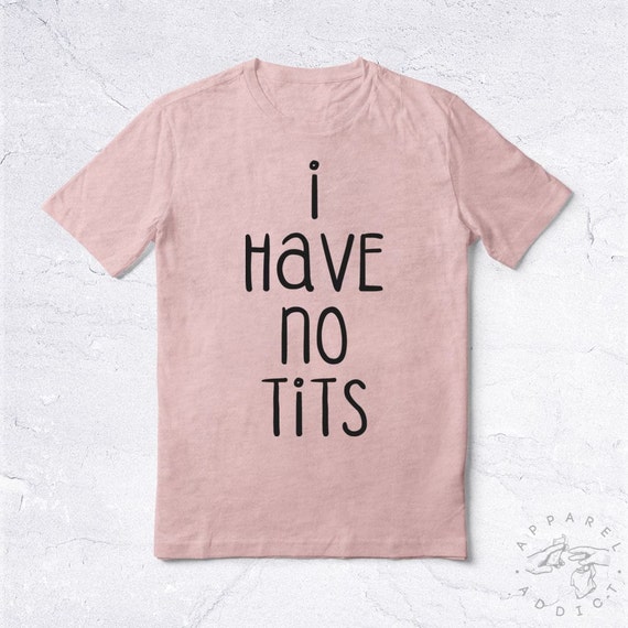 t shirt i have no tits