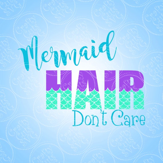 Download Mermaid HAIR Don't Care Cutting File Clipart in Svg Eps