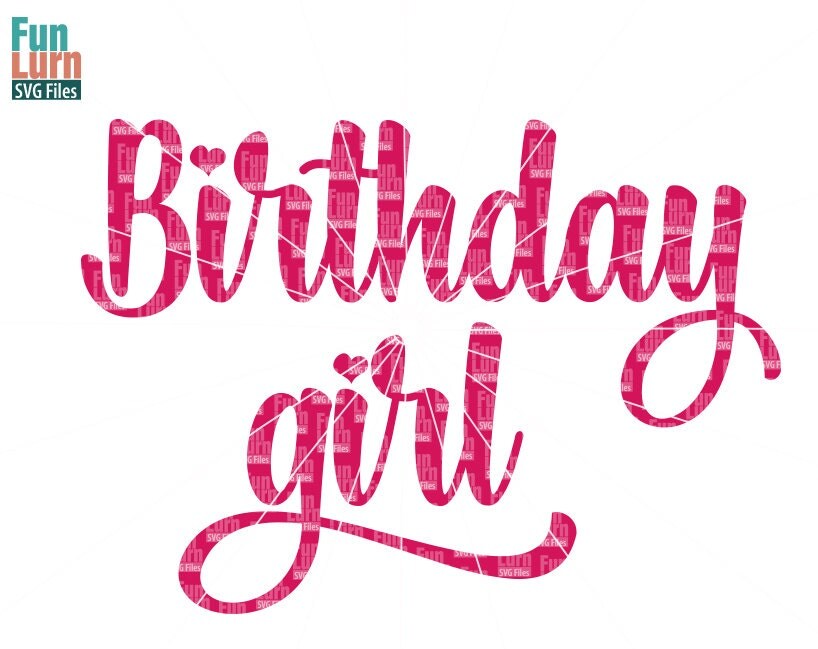 Download Birthday Girl SVG , Birthday, adult birthday, Birthday SVG ...