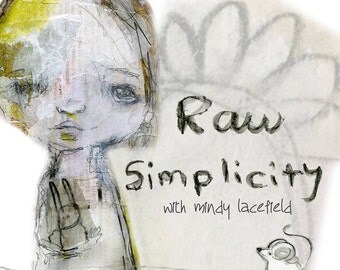 Raw Simplicity online class - by Mindy Lacefield