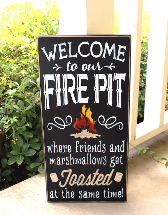 Welcome to our FIRE PIT where friends and marshmallows get Toasted at the same time - Painted Wooden sign - Large 12 x 24 Black Chalk Paint