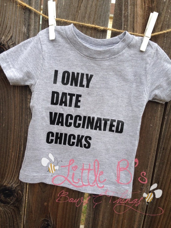 i only date vaccinated chicks shirt